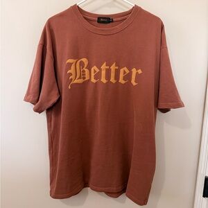 “Better” T-Shirt | Size L